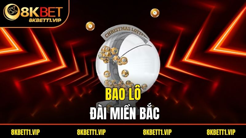 Đánh Bao Lô Là Gì? Khám Phá Những Thông Tin Liên Quan Này Để Hiểu Rõ Hơn 3 Bao lô đài miền Bắc