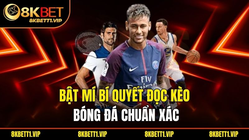 Đọc Kèo Bóng Đá Là Gì? Bí Quyết Giúp Đọc Kèo Chuẩn Xác 2 Bật mí bí quyết đọc kèo bóng đá chuẩn xác